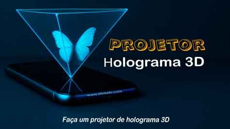 Faça um projetor de holograma 3D